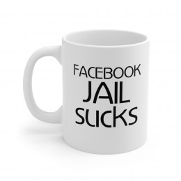 FACEBOOK Jail SUCKS Mug 11oz