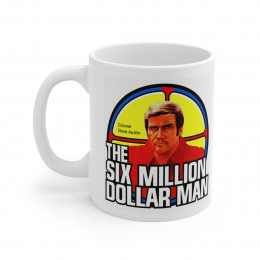 The Six Million Dollar Man Mug 11oz