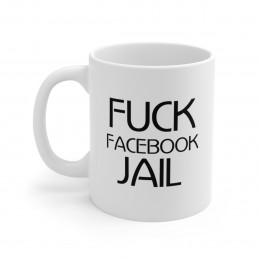 F**K FACEBOOK Jail white Mug 11oz