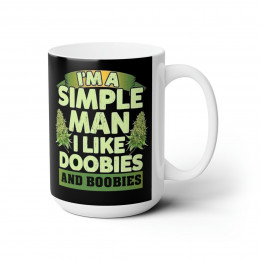 A Simple Man I like Doobies and Boobies white Ceramic Mug 15oz
