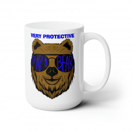 Very Protective Papa Bear Mug 15oz