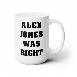 Alex Jones Was Rightwhite Mug 15oz